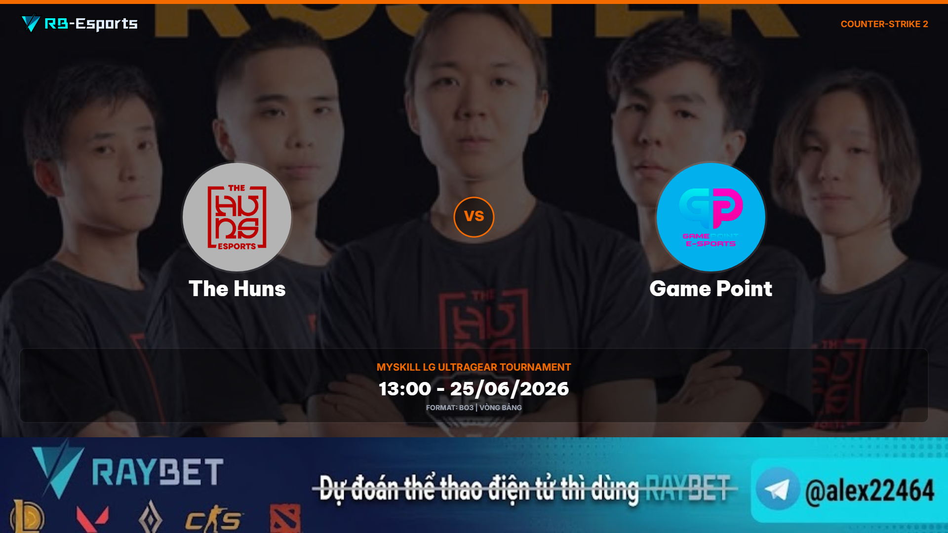 Nhận định kèo The Huns vs Game Point – MySkill LG UltraGear Tournament