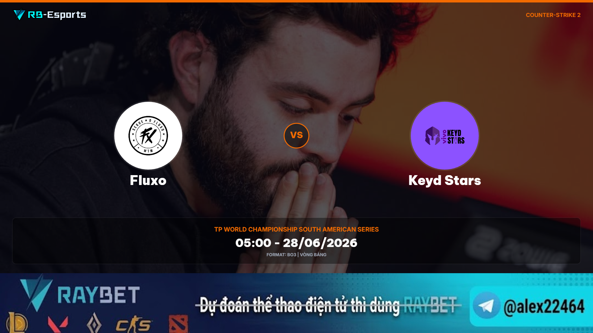 Nhận định Fluxo vs Keyd Stars – TP World Championship South American Series