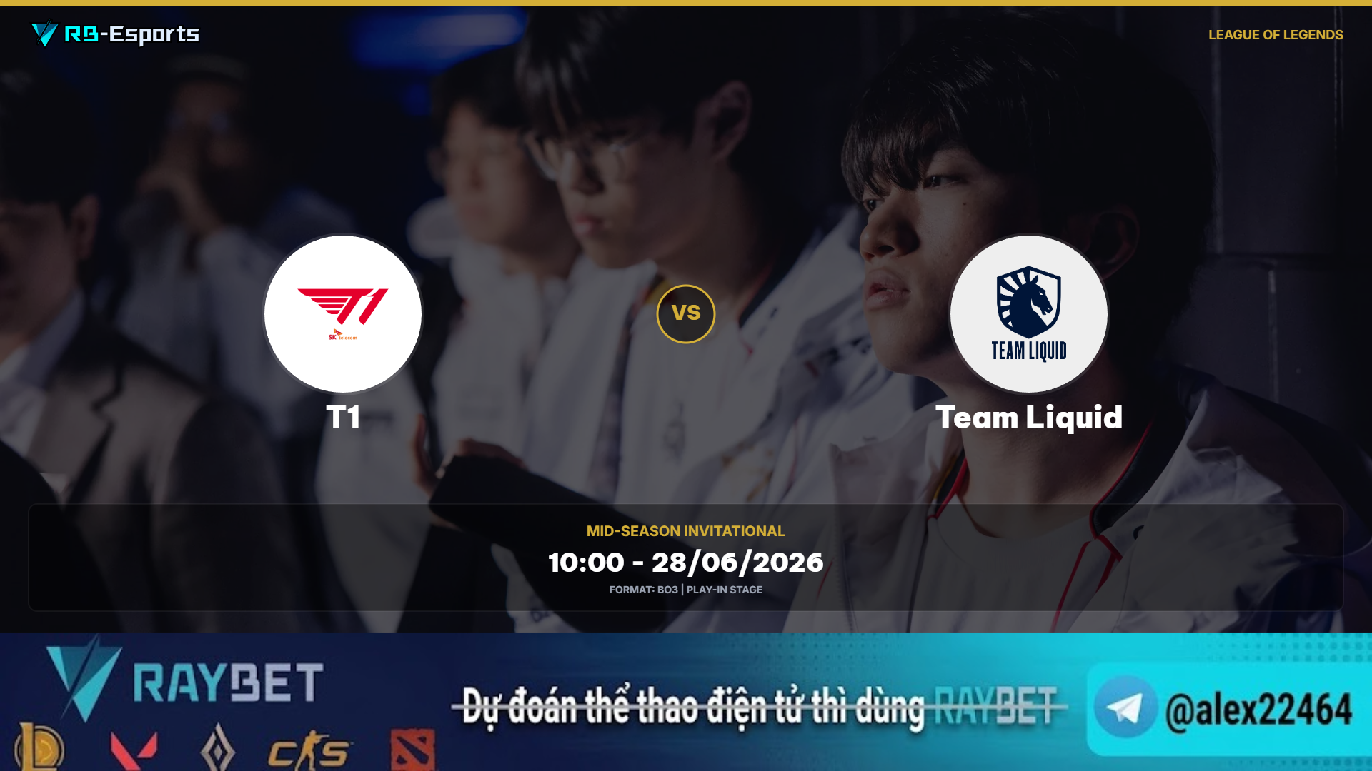 Nhận định kèo T1 vs Team Liquid – MSI 2026: Cuộc chiến không thể bỏ lỡ